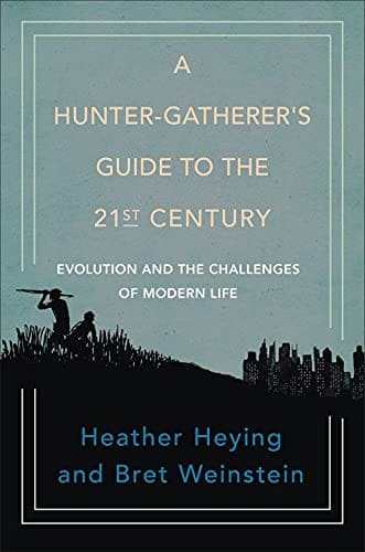 Cover of A Hunter-Gatherer's Guide to the 21st Century