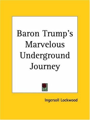 Cover of Baron Trump's Marvelous Underground Journey