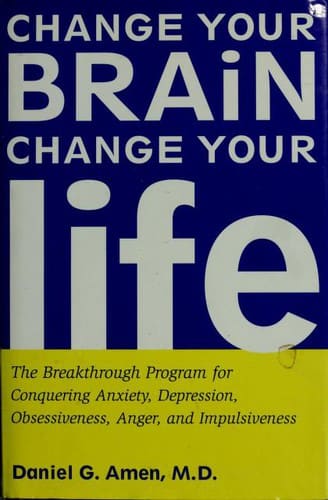 Cover of Change Your Brain, Change Your Life