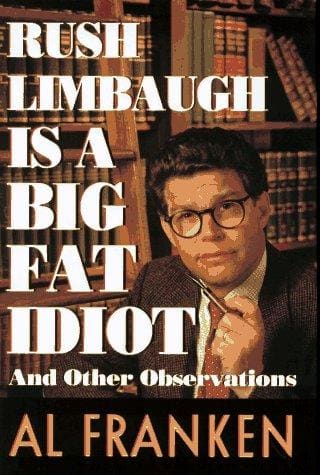 Cover of Rush Limbaugh Is a Big Fat Idiot