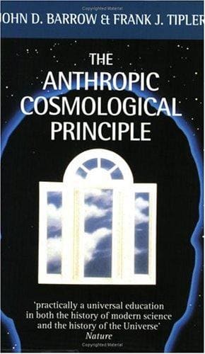 Cover of The Anthropic Cosmological Principle