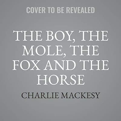 Cover of The Boy, the Mole, the Fox and the Horse