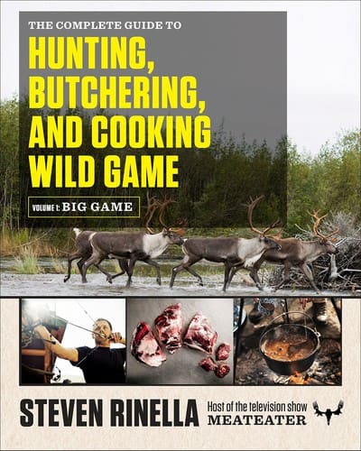 Cover of The Complete Guide to Hunting, Butchering, and Cooking Wild Game