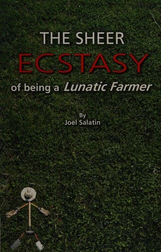 Cover of The Sheer Ecstasy of Being a Lunatic Farmer