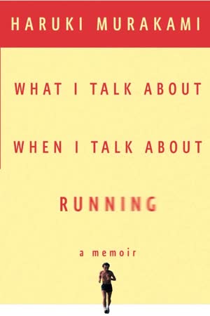 Cover of What I Talk About When I Talk About Running