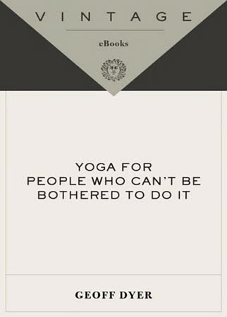 Cover of Yoga for People Who Can't Be Bothered to Do It